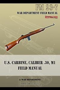 Cover image for U.S. Carbine, Caliber .30, M1 Field Manual: FM 23-7