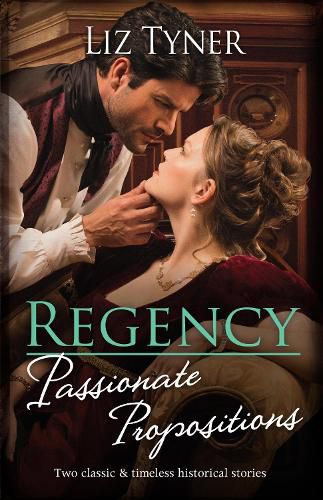 Cover image for Regency Passionate Propositions/A Cinderella For The Viscount/Marriage Deal With The Earl