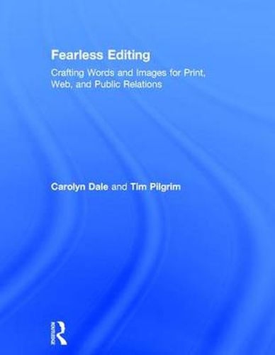 Cover image for Fearless Editing: Crafting Words and Images for Print, Web and Public Relations