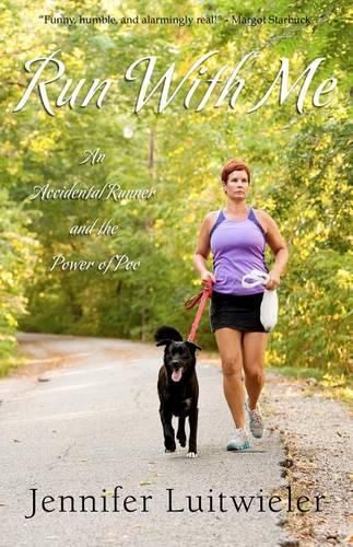 Cover image for Run With Me: An Accidental Runner and the Power of Poo