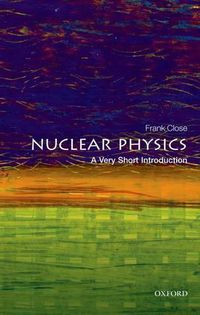Cover image for Nuclear Physics: A Very Short Introduction
