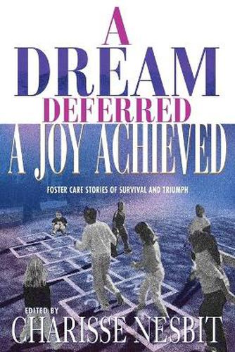 Cover image for A Dream Deferred, a Joy Achieved: Stories of Struggle and Triumph