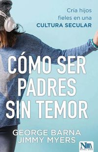 Cover image for Como Ser Padres Sin Temor