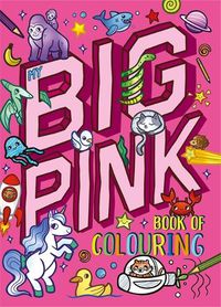 Cover image for My Big Pink Book of Colouring