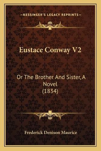 Eustace Conway V2: Or the Brother and Sister, a Novel (1834)