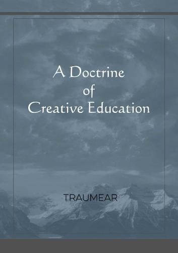 A Doctrine of Creative Education