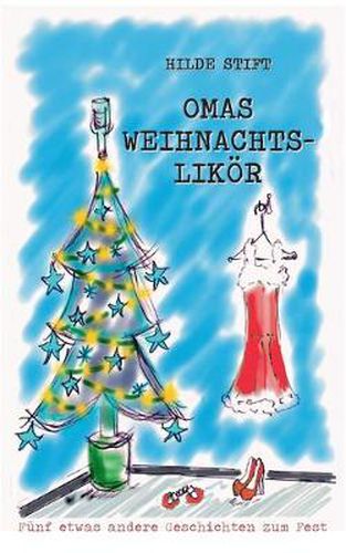 Cover image for Omas Weihnachtslikoer: Funf etwas andere Geschichten zum Fest