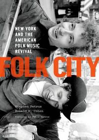 Cover image for Folk City: New York and the American Folk Music Revival