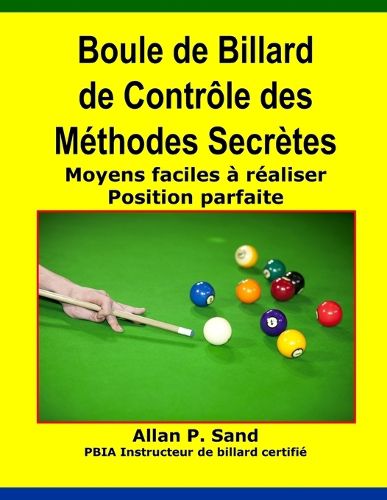Cover image for Boule de Billard de Controle Des Methodes Secretes: Moyens Faciles   R aliser Position Parfaite