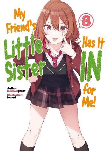 Cover image for My Friend's Little Sister Has It In For Me! Volume 8 (Light Novel)