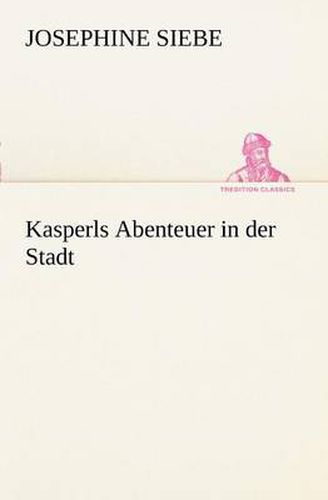 Cover image for Kasperls Abenteuer in Der Stadt