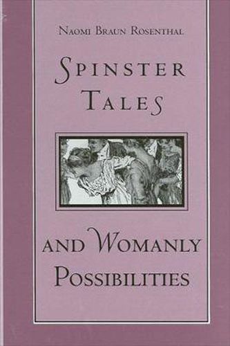 Cover image for Spinster Tales and Womanly Possibilities