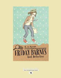Cover image for Girl Detective: Friday Barnes (book 1)