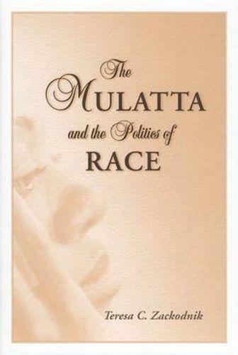 Cover image for The Mulatta and the Politics of Race