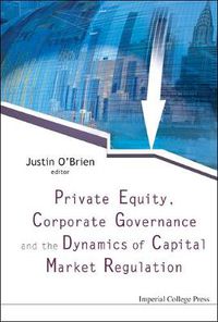 Cover image for Private Equity, Corporate Governance And The Dynamics Of Capital Market Regulation