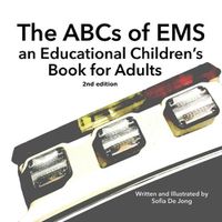 Cover image for The ABC's of EMS: An Educational Children's Book for Adults