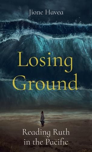 Cover image for Losing Ground: Reading Ruth in the Pacific