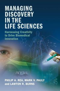 Cover image for Managing Discovery in the Life Sciences: Harnessing Creativity to Drive Biomedical Innovation