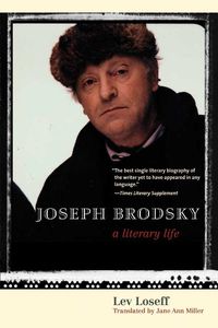 Cover image for Joseph Brodsky: A Literary Life