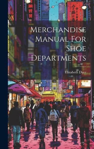 Cover image for Merchandise Manual For Shoe Departments