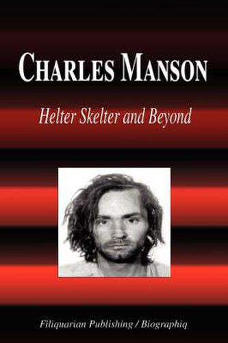 Charles Manson: Helter Skelter and Beyond