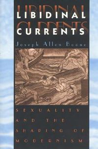 Cover image for Libidinal Currents: Sexuality and the Shaping of Modernism