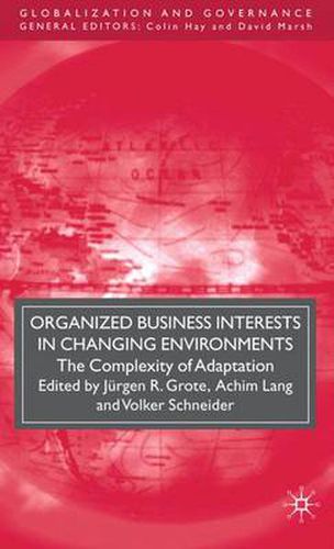 Cover image for Organized Business Interests in Changing Environments: The Complexity of Adaptation