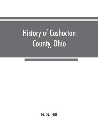 Cover image for History of Coshocton County, Ohio