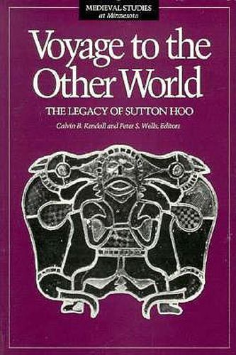 Voyage To The Other World: The Legacy of Sutton Hoo