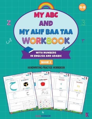 Cover image for My ABC and My Alif Baa Taa Workbook with Numbers in English and Arabic