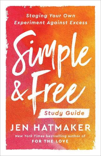 Cover image for Simple and Free:Study Guide: Staging your Own Experiment Against Excess