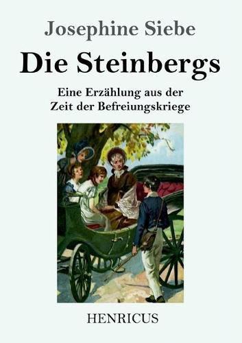 Cover image for Die Steinbergs: Eine Erzahlung aus der Zeit der Befreiungskriege