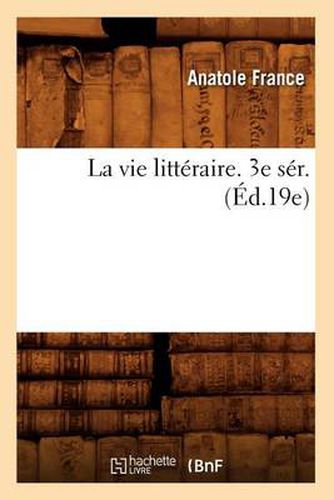 La Vie Litteraire. 3e Ser. (Ed.19e)