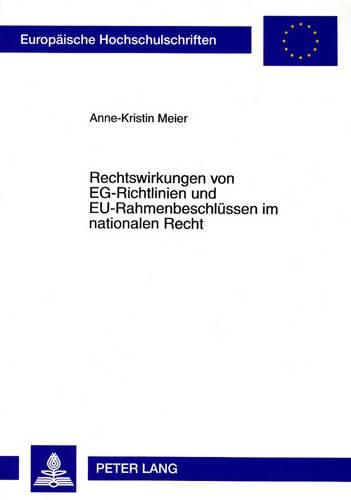 Cover image for Rechtswirkungen Von Eg-Richtlinien Und Eu-Rahmenbeschluessen Im Nationalen Recht