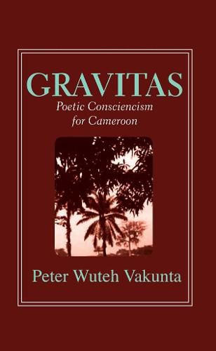 Cover image for Gravitas: Poetic Consciencism for Cameroon