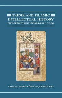 Cover image for Tafsir and Islamic Intellectual History: Exploring the Boundaries of a Genre