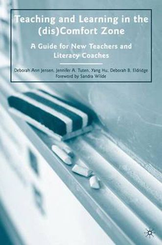 Cover image for Teaching and Learning in the (dis)Comfort Zone: A Guide for New Teachers and Literacy Coaches