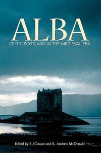 Cover image for Alba: Celtic Scotland in the Medieval Era