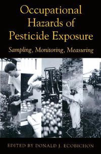 Cover image for Occupational Hazards of Pesticide Exposure: Sampling, Monitoring, Measuring