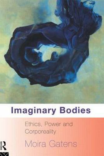 Cover image for Imaginary Bodies: Ethics, Power and Corporeality