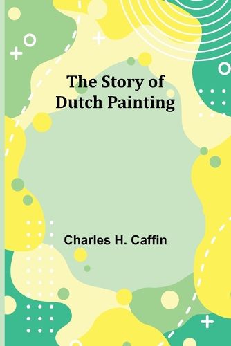 Cover image for The Story of Dutch Painting