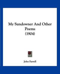 Cover image for My Sundowner and Other Poems (1904)
