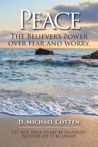 Cover image for Peace, The Believers power over fear and worry.