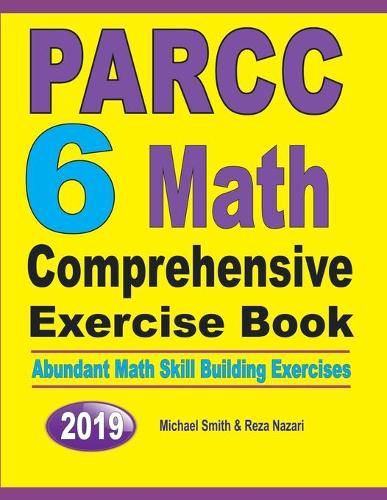 Cover image for PARCC 6 Math Comprehensive Exercise Book: Abundant Math Skill Building Exercises