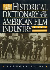 Cover image for The New Historical Dictionary of the American Film Industry