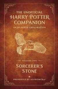 Cover image for The Unofficial Harry Potter Companion Volume 1: Sorcerer's Stone: An in-depth exploration