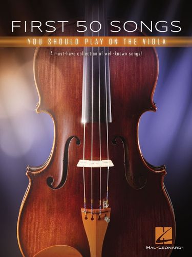 Cover image for First 50 Songs You Should Play on the Viola: A Must-Have Collection of Well-Known Songs!