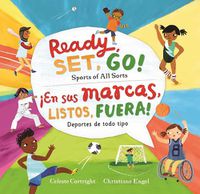 Cover image for Ready, Set, Go! Sports of All Sorts / En Sus Marcas, Listos, Fuera! Deportes de Todo Tipo (Spanish Edition)