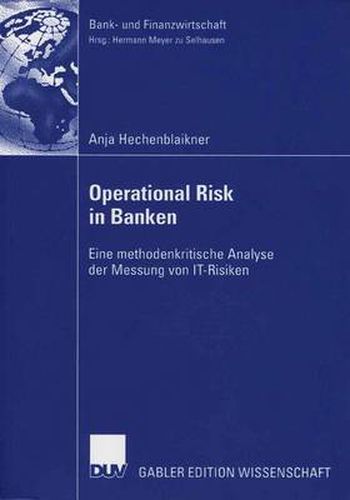 Cover image for Operational Risk in Banken: Eine Methodenkritische Analyse Der Messung Von It-Risiken