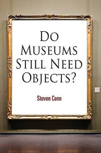 Cover image for Do Museums Still Need Objects?